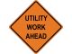 UTILITY WORK AHEAD